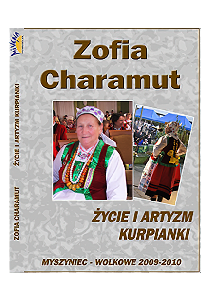 Zofia Charamut - Życie i artyzm Kurpianki